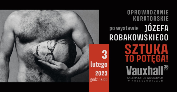 Józef Robakowski - "Sztuka to Potęga!" - oprowadzanie kuratorskie po wystawie